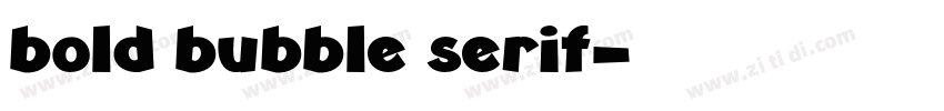 bold bubble serif字体转换 bold bubble serif字体转换